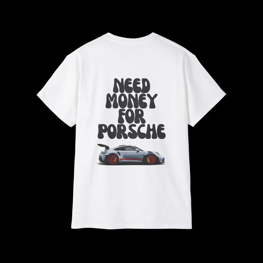 T-shirt Need Money For Porsche